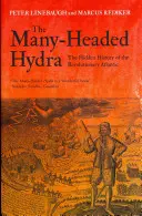 Wielogłowa hydra - ukryta historia rewolucyjnego Atlantyku - Many-Headed Hydra - The Hidden History of the Revolutionary Atlantic