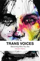 Trans Voices: Stawanie się tym, kim się jest - Trans Voices: Becoming Who You Are