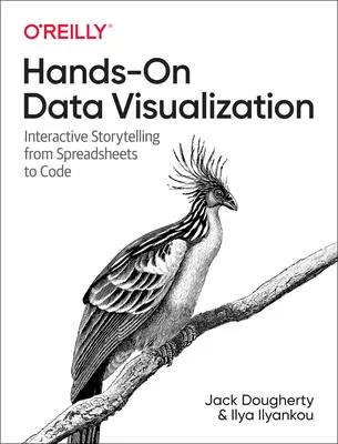 Praktyczna wizualizacja danych: Interaktywne opowiadanie historii od arkuszy kalkulacyjnych do kodu - Hands-On Data Visualization: Interactive Storytelling from Spreadsheets to Code