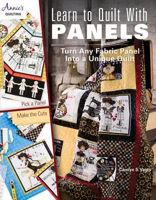 Naucz się pikować z paneli: Przekształć dowolny panel tkaniny w wyjątkową kołdrę - Learn to Quilt with Panels: Turn Any Fabric Panel Into a Unique Quilt