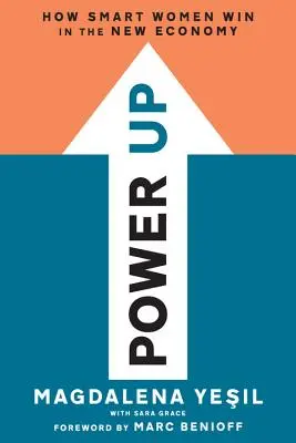 Power Up: Jak inteligentne kobiety wygrywają w nowej gospodarce - Power Up: How Smart Women Win in the New Economy