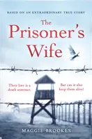 Prisoner's Wife - oparty na inspirującej prawdziwej historii - Prisoner's Wife - based on an inspiring true story