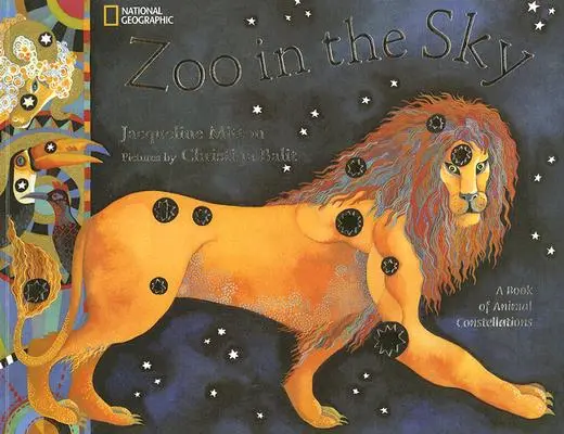 Zoo in the Sky: Księga konstelacji zwierzęcych - Zoo in the Sky: A Book of Animal Constellations