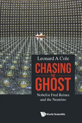 Ścigając ducha: noblista Fred Reines i neutrino - Chasing the Ghost: Nobelist Fred Reines and the Neutrino