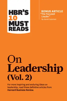 Hbr's 10 Must Reads on Leadership, Vol. 2 (z artykułem bonusowym The Focused Leader autorstwa Daniela Golemana) - Hbr's 10 Must Reads on Leadership, Vol. 2 (with Bonus Article the Focused Leader by Daniel Goleman)