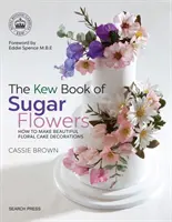 The Kew Book of Sugar Flowers