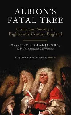 Albion's Fatal Tree: Przestępczość i społeczeństwo w osiemnastowiecznej Anglii - Albion's Fatal Tree: Crime and Society in Eighteenth-Century England