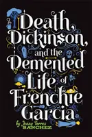 Śmierć, Dickinson i obłąkane życie Frenchie Garcii - Death, Dickinson, and the Demented Life of Frenchie Garcia