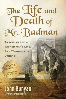 Życie i śmierć pana Badmana: Analiza życia niegodziwca jako ostrzeżenie dla innych. - The Life and Death of Mr. Badman: An Analysis of a Wicked Man's Life, as a Warning for Others