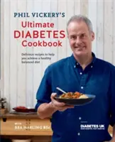 Najlepsza książka kucharska Phila Vickery'ego dla diabetyków - wspierana przez Diabetes UK - Phil Vickery's Ultimate Diabetes Cookbook - Supported by Diabetes UK