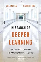 W poszukiwaniu głębszego uczenia się: Dążenie do przekształcenia amerykańskiego liceum - In Search of Deeper Learning: The Quest to Remake the American High School