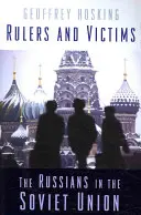 Władcy i ofiary: Rosjanie w Związku Radzieckim - Rulers and Victims: The Russians in the Soviet Union