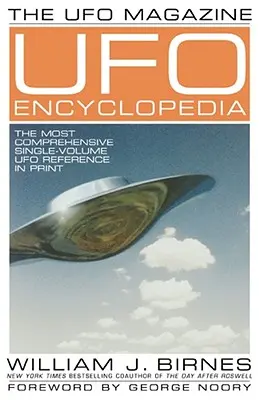 The UFO Magazine UFO Encyclopedia: Najbardziej kompleksowe jednotomowe źródło informacji o UFO w druku - The UFO Magazine UFO Encyclopedia: The Most Compreshensive Single-Volume UFO Reference in Print