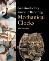 Przewodnik wprowadzający do naprawy zegarów mechanicznych - An Introductory Guide to Repairing Mechanical Clocks