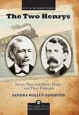 The Two Henrys: Henry Plant i Henry Flagler oraz ich linie kolejowe - The Two Henrys: Henry Plant and Henry Flagler and Their Railroads