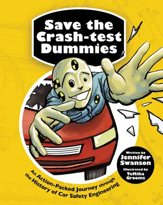 Ocal manekiny od testów zderzeniowych: Pełna akcji podróż przez historię inżynierii bezpieczeństwa samochodów - Save the Crash-Test Dummies: An Action-Packed Journey Through the History of Car Safety Engineering