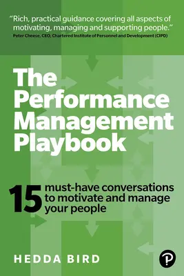 Podręcznik zarządzania wydajnością: 15 niezbędnych rozmów, aby motywować i zarządzać ludźmi - The Performance Management Playbook: 15 Must-Have Conversations to Motivate and Manage Your People