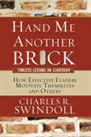 Podaj mi kolejną cegłę: ponadczasowe lekcje przywództwa - Hand Me Another Brick: Timeless Lessons on Leadership