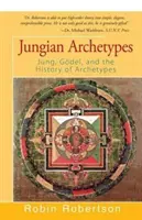 Archetypy Junga: Jung, Gdel i historia archetypów - Jungian Archetypes: Jung, Gdel, and the History of Archetypes