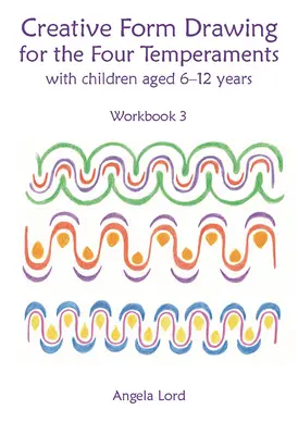 Kreatywne rysowanie dla czterech temperamentów: Z dziećmi w wieku 6-12 lat - Creative Form Drawing for the Four Temperaments: With Children Aged 6-12