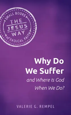 Dlaczego cierpimy i gdzie jest Bóg, gdy cierpimy? - Why Do We Suffer and Where Is God When We Do?