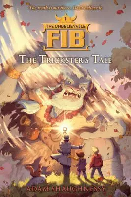 The Unbelievable Fib 1, 1: Opowieść trickstera - The Unbelievable Fib 1, 1: The Trickster's Tale
