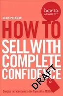 Jak sprzedawać z całkowitą pewnością siebie - How to Sell with Complete Confidence