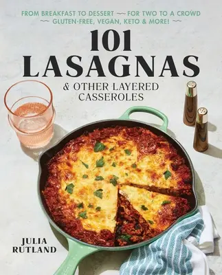 101 lasagne i innych warstwowych zapiekanek - 101 Lasagnas & Other Layered Casseroles