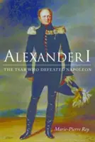 Aleksander I: Car, który pokonał Napoleona - Alexander I: The Tsar Who Defeated Napoleon