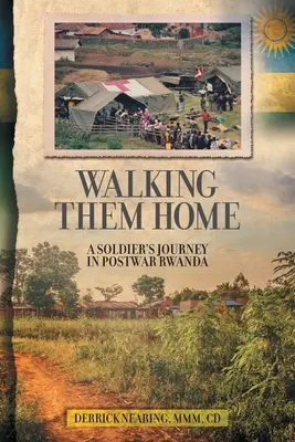 Walking Them Home: Podróż żołnierza w powojennej Rwandzie - Walking Them Home: A Soldier's Journey in Postwar Rwanda