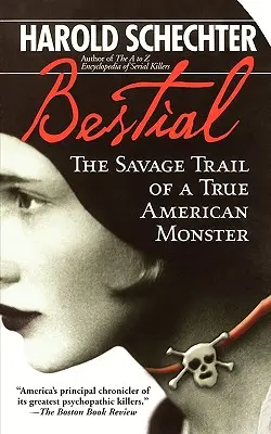 Bestial: Dziki szlak prawdziwego amerykańskiego potwora - Bestial: The Savage Trail of a True American Monster