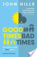 Dobre czasy, złe czasy: Mit o dobrobycie ich i nas - Good Times, Bad Times: The Welfare Myth of Them and Us