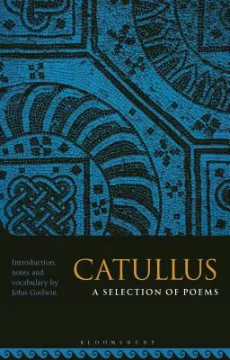 Katullus: Wybór wierszy - Catullus: A Selection of Poems