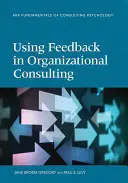 Korzystanie z informacji zwrotnych w doradztwie organizacyjnym - Using Feedback in Organizational Consulting