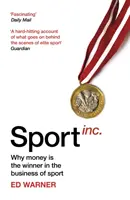 Sport Inc.: Dlaczego pieniądze wygrywają w biznesie sportowym - Sport Inc.: Why Money Is the Winner in the Business of Sport