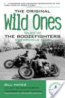 The Original Wild Ones: Opowieści o klubie motocyklowym Boozefighters - The Original Wild Ones: Tales of the Boozefighters Motorcycle Club