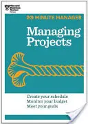 Zarządzanie projektami (HBR 20-Minute Manager Series) - Managing Projects (HBR 20-Minute Manager Series)