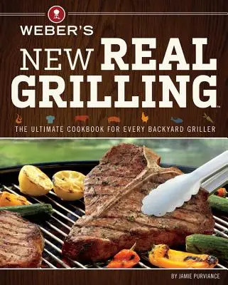 Nowe prawdziwe grillowanie Webera - Weber's New Real Grilling