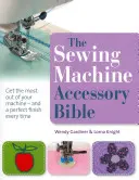 Biblia akcesoriów do maszyn do szycia - Sewing Machine Accessory Bible