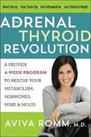 Rewolucja nadnerczowo-tarczycowa: Sprawdzony 4-tygodniowy program ratowania metabolizmu, hormonów, umysłu i nastroju - The Adrenal Thyroid Revolution: A Proven 4-Week Program to Rescue Your Metabolism, Hormones, Mind & Mood