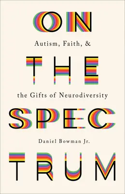 Na spektrum: Autyzm, wiara i dary neuroróżnorodności - On the Spectrum: Autism, Faith, and the Gifts of Neurodiversity