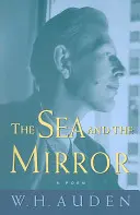 The Sea and the Mirror: Komentarz do „Burzy” Szekspira”. - The Sea and the Mirror: A Commentary on Shakespeare's the Tempest