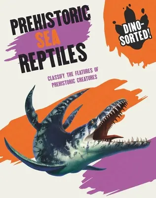 Dino-Sorted! Prehistoryczne stworzenia morskie - Dino-Sorted!: Prehistoric Sea Creatures