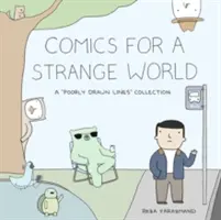 Komiksy dla dziwnego świata: Księga słabo narysowanych linii - Comics for a Strange World: A Book of Poorly Drawn Lines