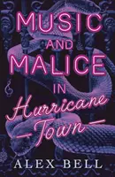 Muzyka i złośliwość w Hurricane Town - Music and Malice in Hurricane Town