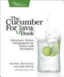 Książka Cucumber for Java: Programowanie sterowane zachowaniem dla testerów i programistów - The Cucumber for Java Book: Behaviour-Driven Development for Testers and Developers