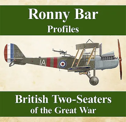 Ronny Bar Profiles: Brytyjskie samochody dwumiejscowe z czasów Wielkiej Wojny - Ronny Bar Profiles: British Two Seaters of the Great War