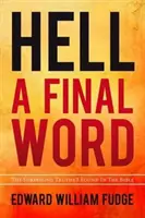 Piekło Ostatnie słowo: Zaskakujące prawdy, które znalazłem w Biblii - Hell A Final Word: The Surprising Truths I Found in the Bible