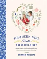 Southern Girl Meets Vegetarian Boy: Domowe klasyki dla wegetarian (i kochających ich mięsożerców) - Southern Girl Meets Vegetarian Boy: Down Home Classics for Vegetarians (and the Meat Eaters Who Love Them)