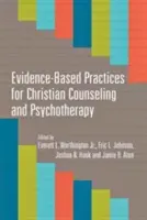 Praktyki oparte na dowodach dla chrześcijańskiego poradnictwa i psychoterapii - Evidence-Based Practices for Christian Counseling and Psychotherapy